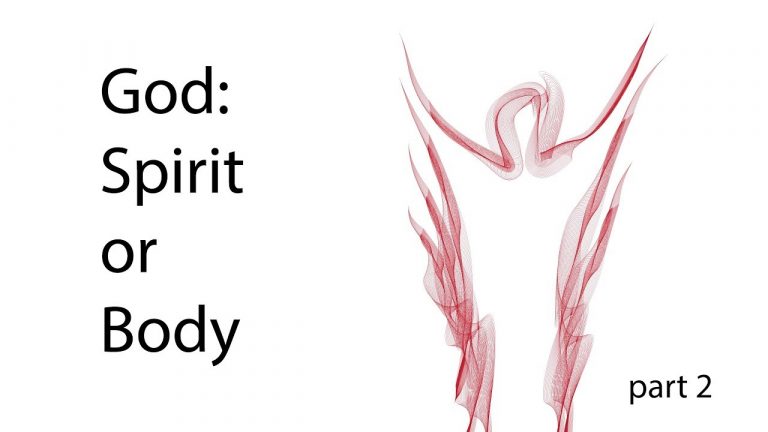Is God a Spirit or a Body?
