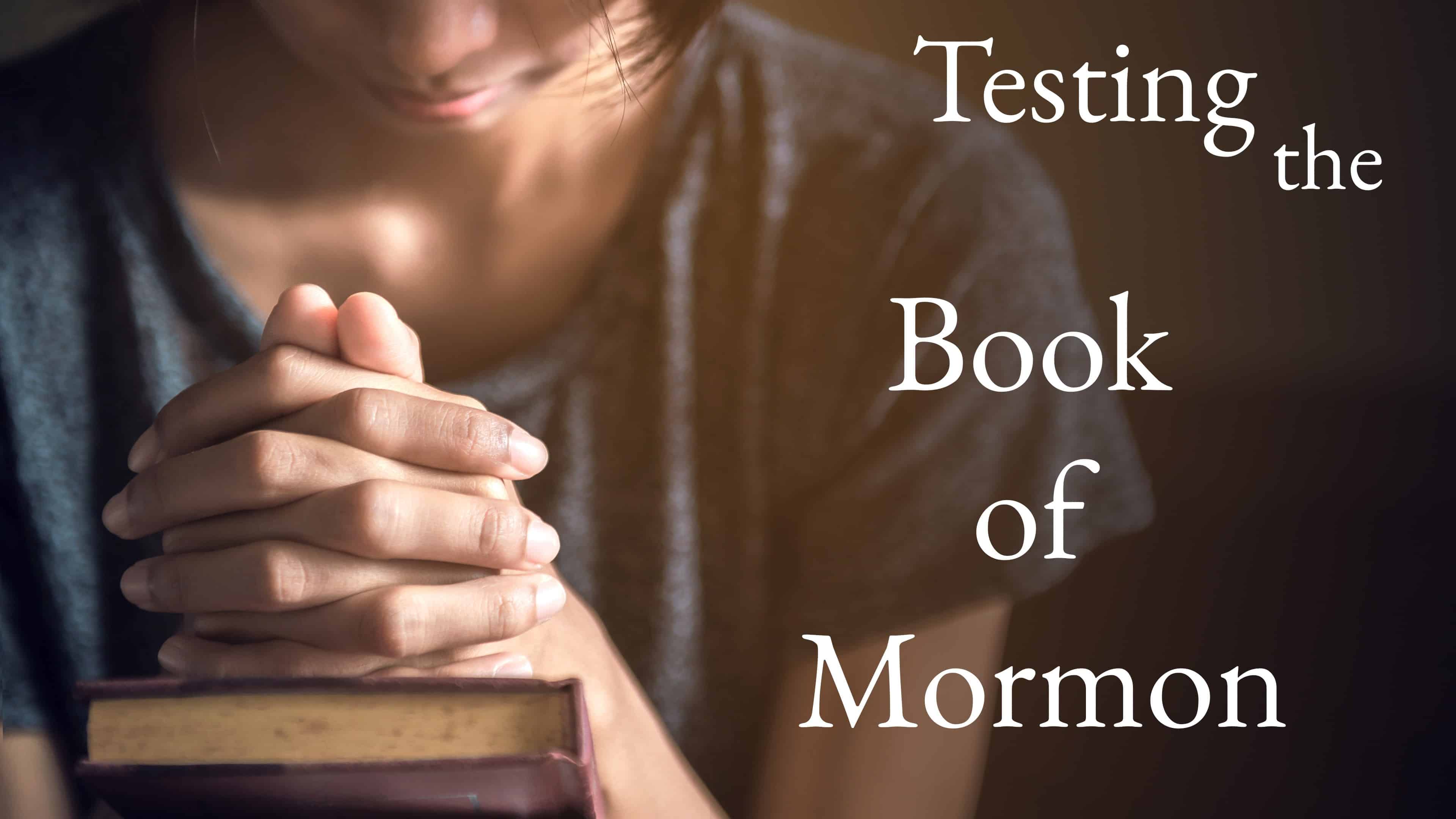 Testing the Book of Mormon – Part 1