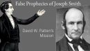 False Prophecies of Joseph Smith – David W. Patten’s Mission