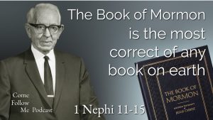 1 Nephi 11-15 The Book of Mormono is the Most Correct Book on Earth