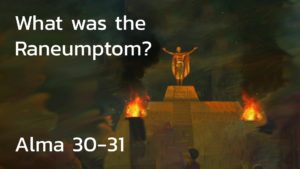 What was the Raneumptom? Alma 30-31
