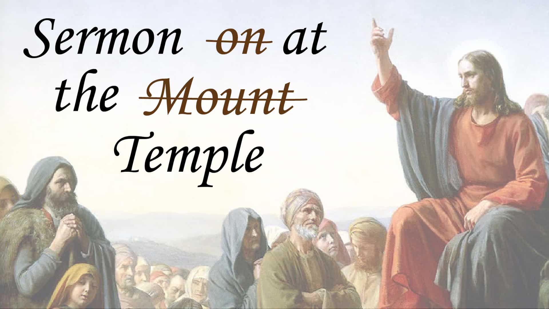 3 Nephi 12-16 | Sermon at the Temple